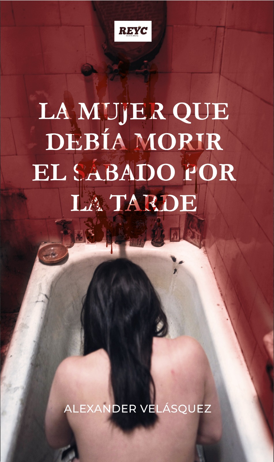 “La mujer que debía morir el sábado por la tarde”, novela de Alexander Velásquez.