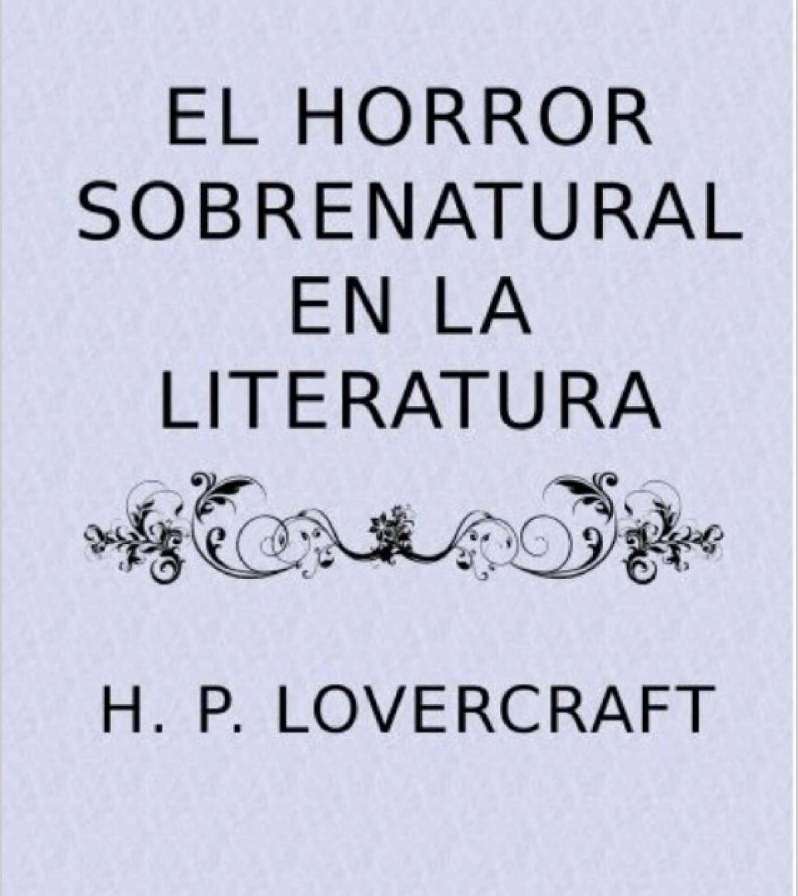 El horror sobrenatural en la literatura, de H.P. Lovecraft.