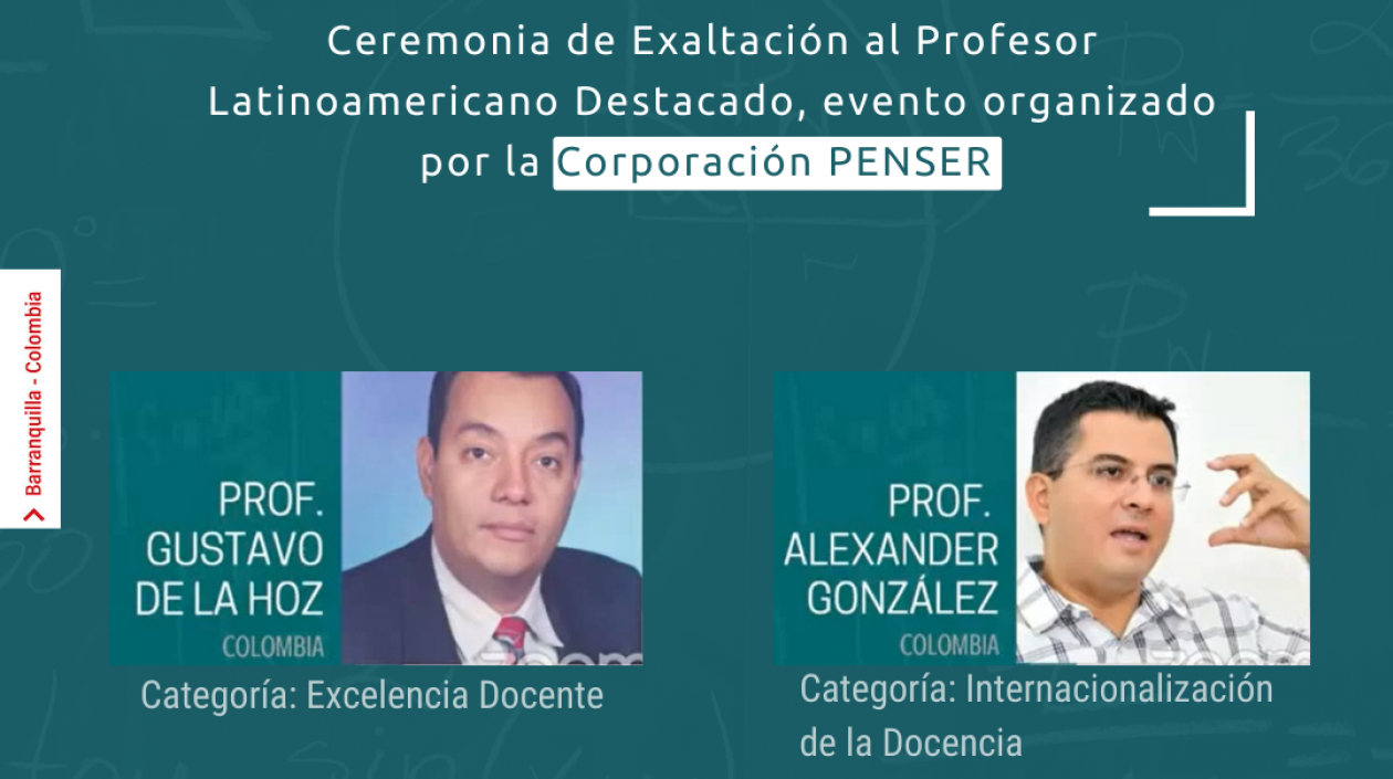 Los docentes Gustavo De La Hoz Herrera y Alexander González García ganaron en sus categorías en convocatoria latinoamericana. 