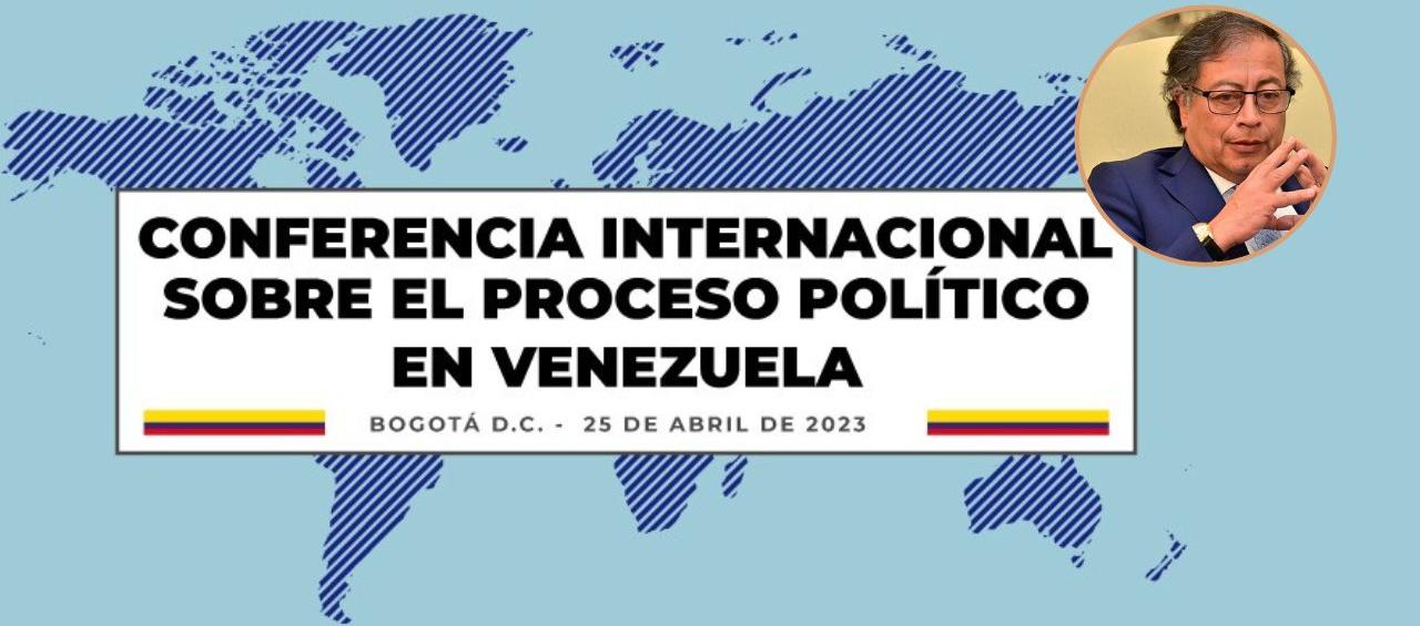 Conferencia internacional sobre Venezuela es convocada por el Presidente Petro.