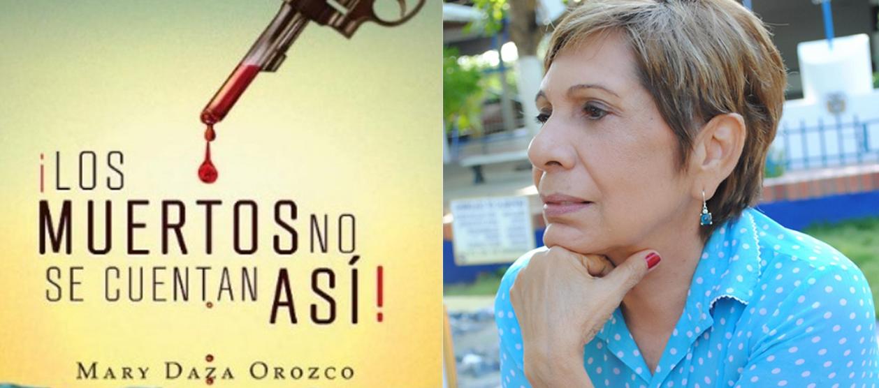 “¡Los muertos no se cuentan así!” o la novela testimonial, según Mary Daza Orozco