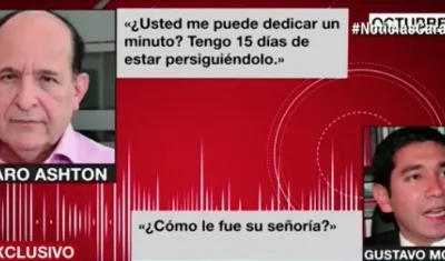 "Tengo 15 días de estar persiguiéndolo", le dijo Ashton a Gustavo Moreno.