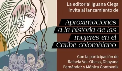 La Iguana Ciega presenta "Aproxima.ciones a la historia de las mujeres en el Caribe colombiano"