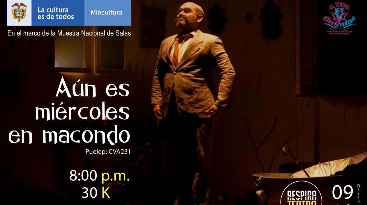 Promoción de la obra 'Aún es miércoles en Macondo'.