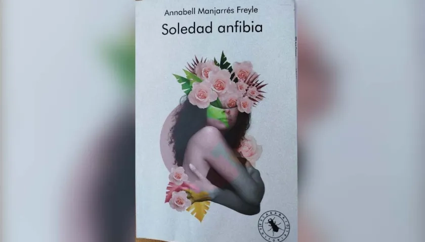 “Soledad anfibia", de Annabell Manjarrés Freyle.