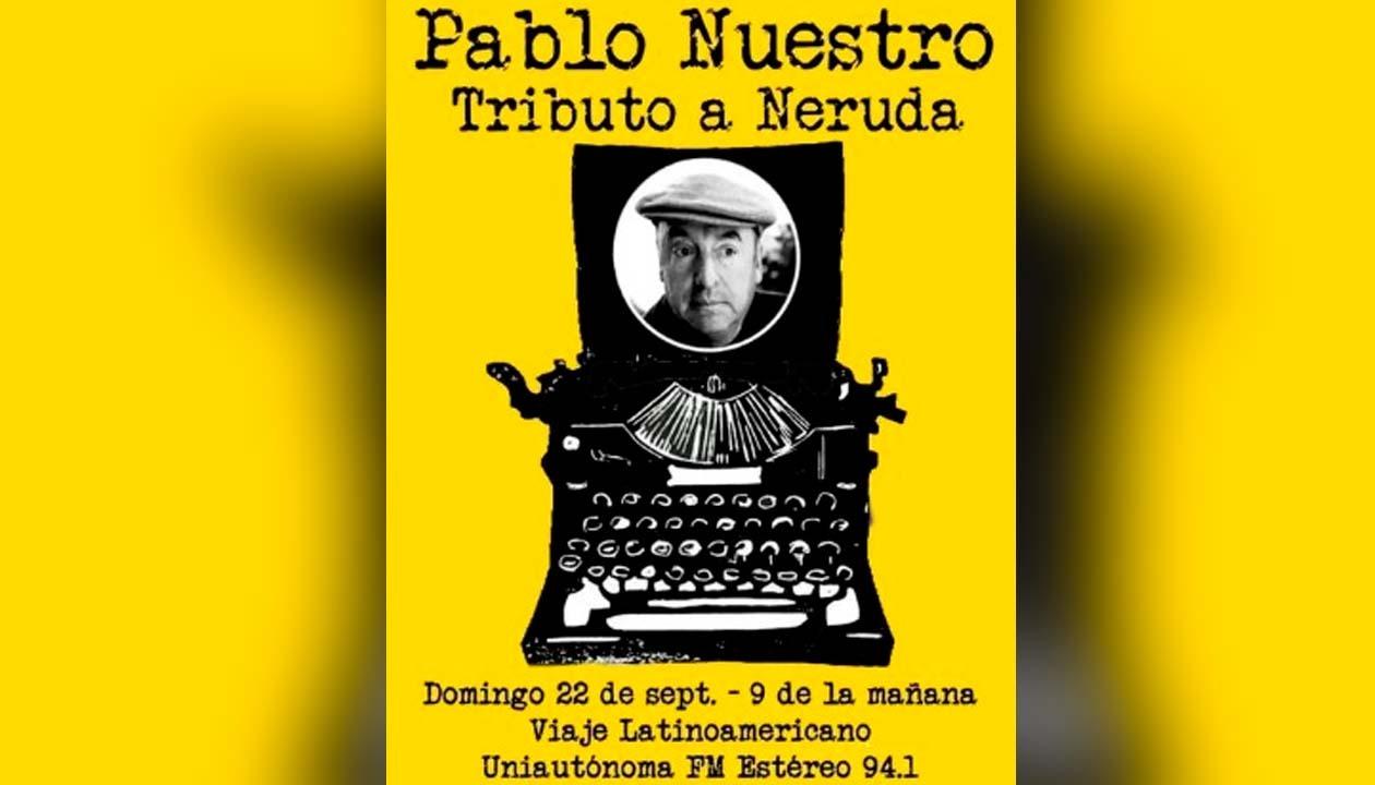 Homenaje a Neruda en 'Viaje Latinoamericano'. 